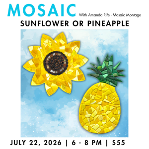 7-22-26 Mosaic Sunflower or Pineapple